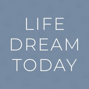 Life Dream Today