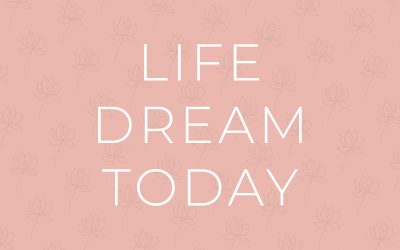 Life Dream Today